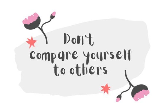 Don't Compare Yourself to Others