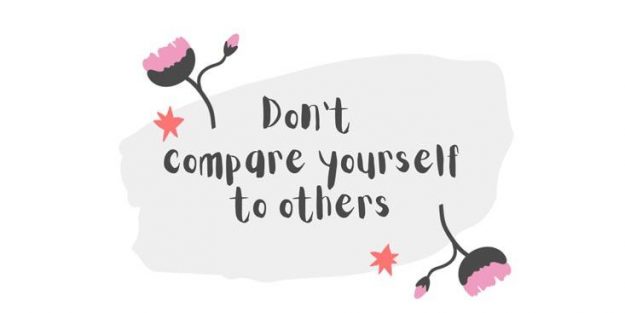 Don’t Compare Yourself to Others Don't Compare Yourself to Others