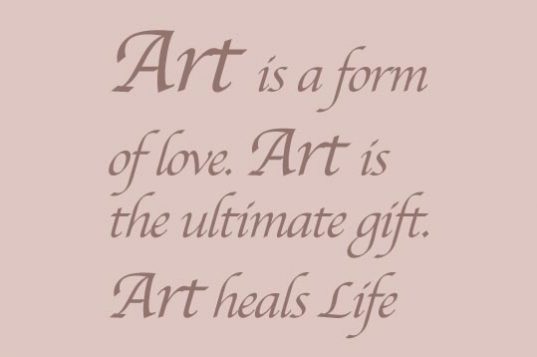 Art is a form of love quote