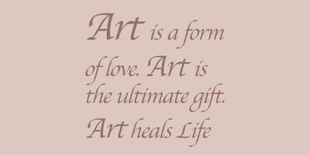 Art is a form of love quote Art is a form of love quote