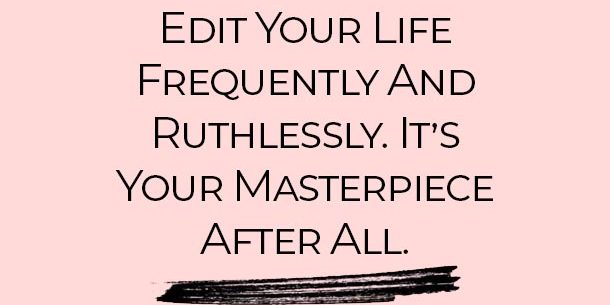 Edit Your Life Quote Edit Your Life Quote