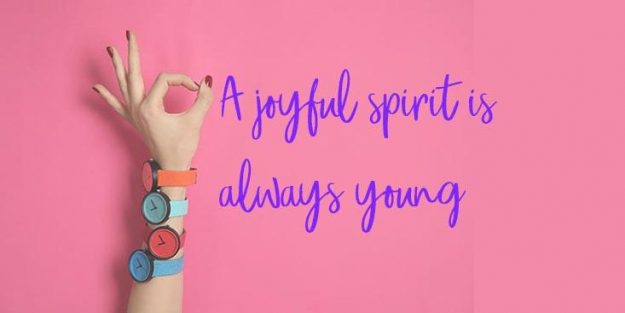 A Joyful Spirit Is Always Young Quote A Joyful Spirit Is Always Young Quote